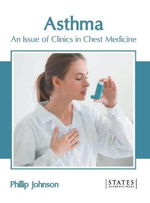 Asthma: An Issue of Clinics in Chest Medicine