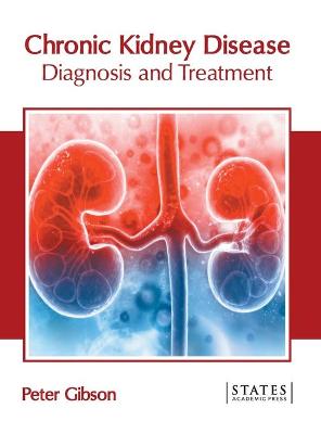 Chronic Kidney Disease: Diagnosis and Treatment