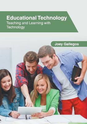 Educational Technology: Teaching and Learning with Technology