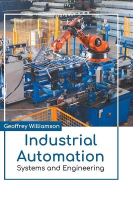 Industrial Automation: Systems and Engineering