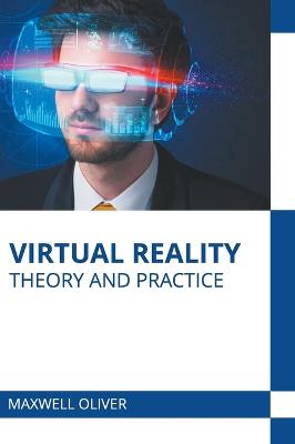 Virtual Reality: Theory and Practice