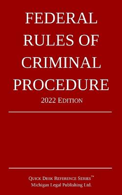 Federal Rules of Criminal Procedure; 2022 Edition