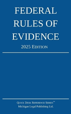 Federal Rules of Evidence; 2025 Edition