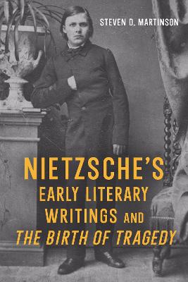 Nietzsche's Early Literary Writings and The Birth of Tragedy