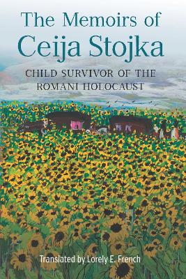 The Memoirs of Ceija Stojka, Child Survivor of the Romani Holocaust