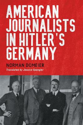 American Journalists in Hitler's Germany