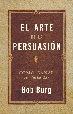 El Arte de la Persuasion (the Art of Persuasion)