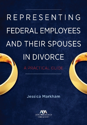 Representing Federal Employees and Their Spouses in Divorce