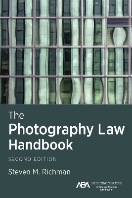 The Photography Law Handbook, Second Edition