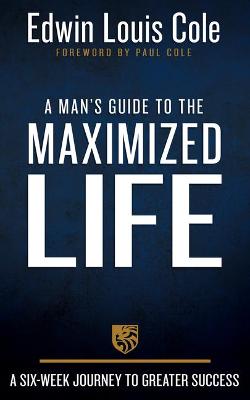 Man's Guide to the Maximized Life