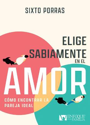 Elige Sabiamente En El Amor