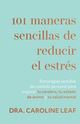 101 Maneras Sencillas de Reducir El Estres