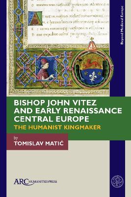 Bishop John Vitez and Early Renaissance Central Europe