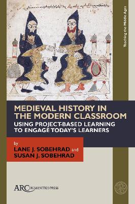 Medieval History in the Modern Classroom
