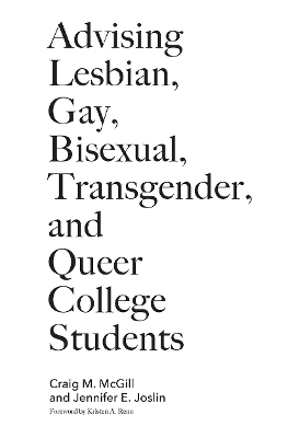 Advising Lesbian, Gay, Bisexual, Transgender, and Queer College Students