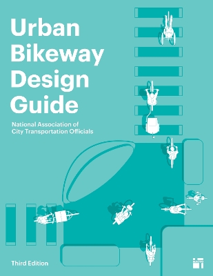 Urban Bikeway Design Guide, Third Edition