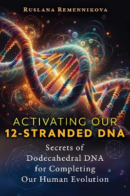 Activating Our 12-Stranded DNA