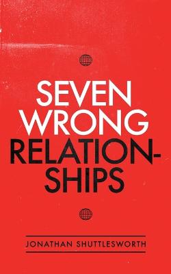 Seven Wrong Relationships