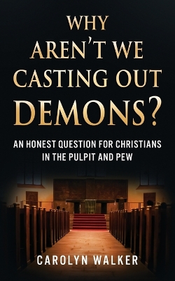 Why Aren't We Casting Out Demons?