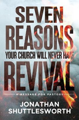 Seven Reasons Your Church Will Never Have Revival