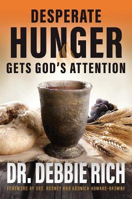 Desperate Hunger Gets God's Attention