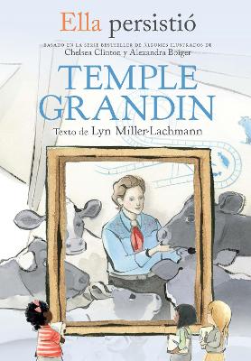 Ella persistio: Temple Grandin / She Persisted: Temple Grandin