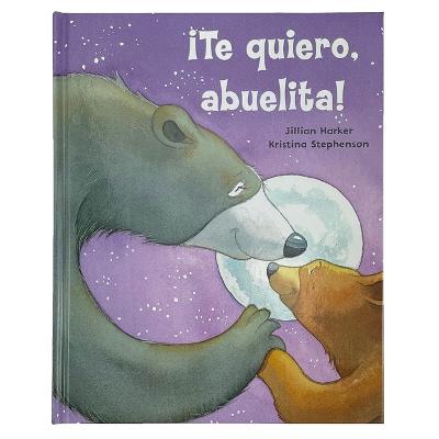 !Te Quiero, Abuelita! I Love You, Grandma! (Spanish Edition)