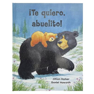 !Te Quiero, Abuelito! / I Love You, Grandpa! (Spanish Edition)