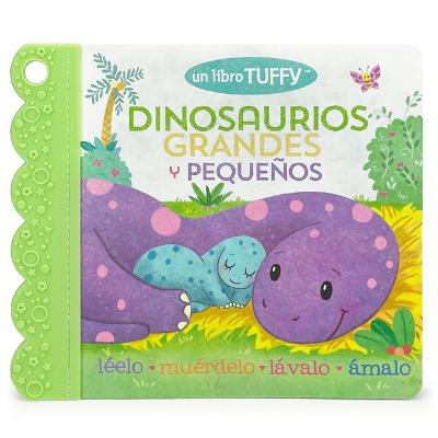 Dinosaurios Grandes Y Peque?os / Dinosaurs Big & Little (Spanish Edition) (a Tuffy Book)