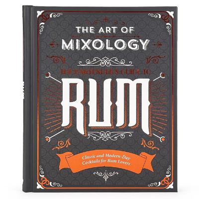 Art of Mixology: Bartender's Guide to Rum