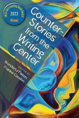 Counterstories from the Writing Center