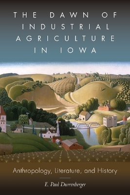 Dawn of Industrial Agriculture in Iowa