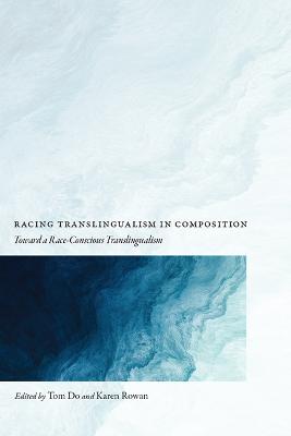 Racing Translingualism in Composition