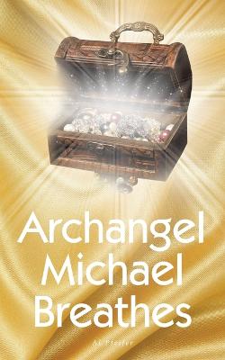 Archangel Michael Breathes