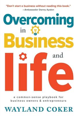 Overcoming in Business and Life