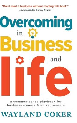 Overcoming in Business and Life