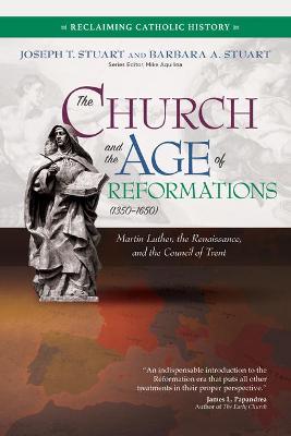The Church and the Age of Reformations (1350-1650)
