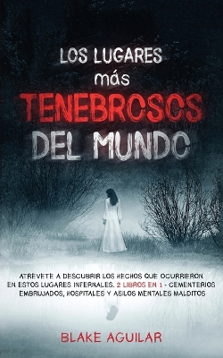 Los Lugares m?s Tenebrosos del Mundo