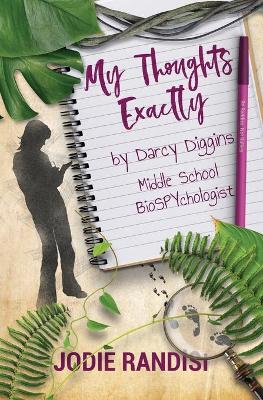 My Thoughts Exactly, By Darcy Diggins, Middle School BioSPYchologist