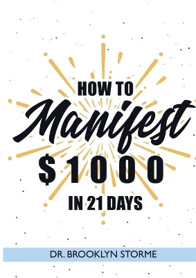 How to Manifest $1000 in 21 Days