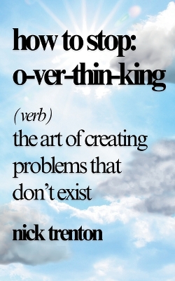 How to Stop Overthinking