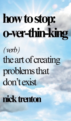 How to Stop Overthinking