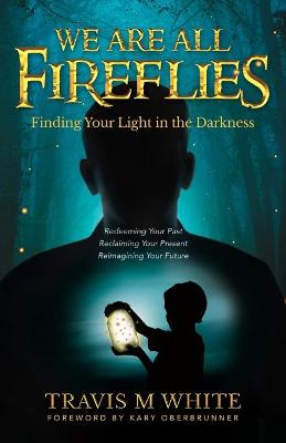 We Are All Fireflies