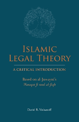 Islamic Legal Theory: A Critical Introduction