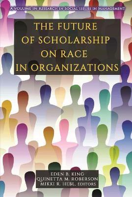 Future of Scholarship on Race in Organizations