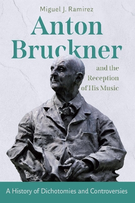 Anton Bruckner and the Reception of His Music