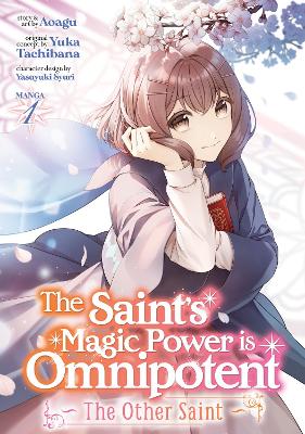 The Saint's Magic Power is Omnipotent: The Other Saint (Manga) Vol. 1