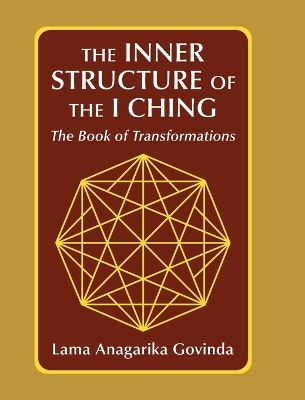 inner structure of the I ching, the Book of transformations