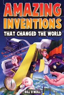 Amazing Inventions That Changed The World