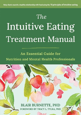 The The Intuitive Eating Treatment Manual